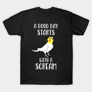 A good day start with a Scream Funny Lutino Cockatiel Birb T-Shirt